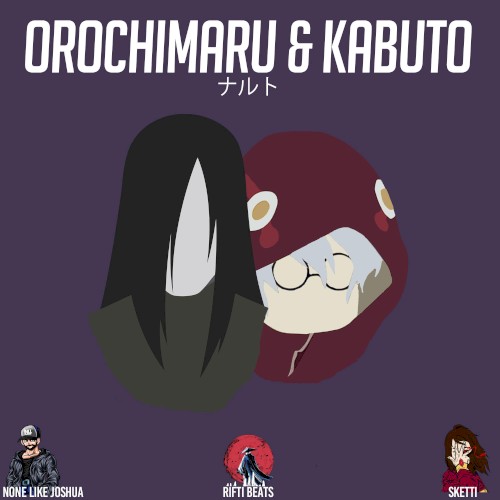 Orochimaru & Kabuto (Naruto) [feat. Sketti & Rifti Beats]
