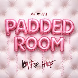 Put Me In A Padded Room