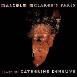 Malcolm McLaren's Paris starring Catherine Deneuve