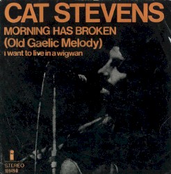 Morning Has Broken (Old Gaelic Melody)