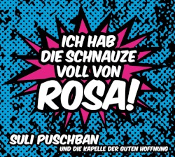 Ich hab die Schnauze voll von Rosa!