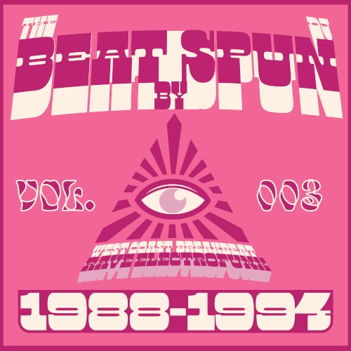 The Beat by DJ Spun: West Coast Breakbeat Rave Electrofunk 1988-1994, Vol. 3