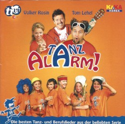 Tanzalarm! Die besten Tanz- und Berufslieder aus der beliebten Serie