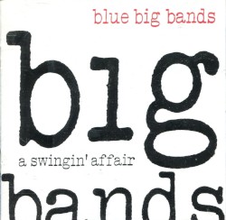 Blue Big Bands - A Swingin' Affair