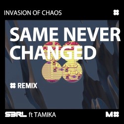Same Never Changed (Invasion of Chaos remix)