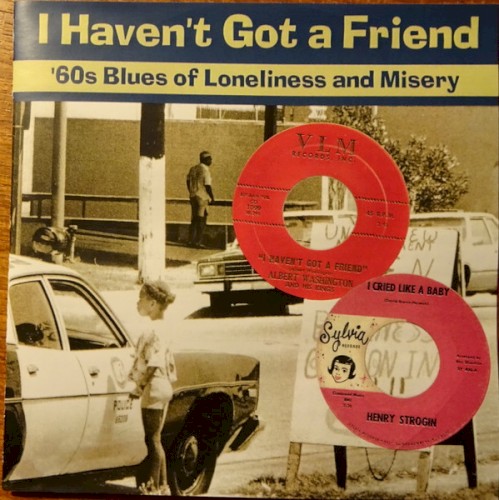 I Haven't Got a Friend: 60's Blues of Loneliness and Misery