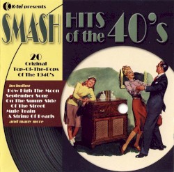 Smash Hits of the 40’s