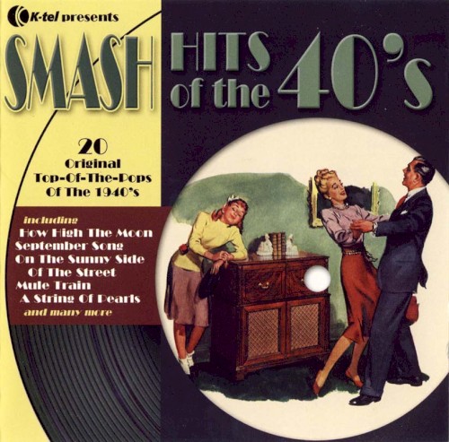 Smash Hits of the 40’s