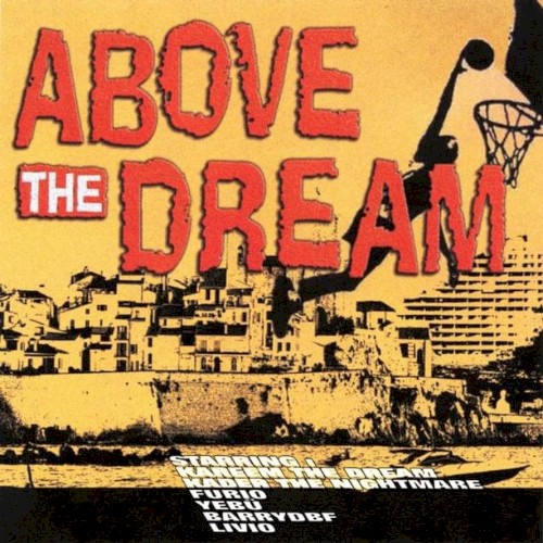 ABOVE THE DREAM