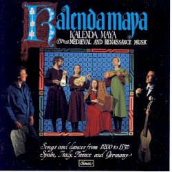 Medieval and Renaissance Music: Songs and Dances From 1200 to 1550 Spain, Italy, France and Germany