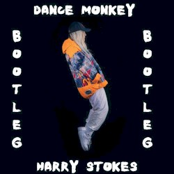 Dance Monkey (Harry Stokes Bootleg)