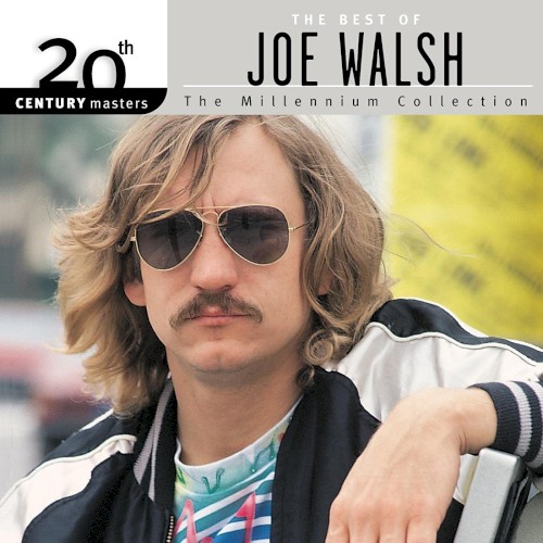 20th Century Masters: The Millennium Collection: The Best of Joe Walsh