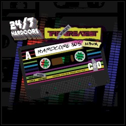The Worlds Greatest Hardcore 80's Album