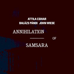 Annihilation of Samsara