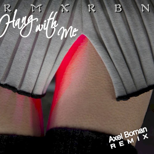 Hang with Me (Axel Boman remix)