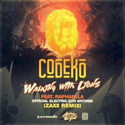 Walking with Lions (Official Electric Zoo Anthem) (ZAXX remix)