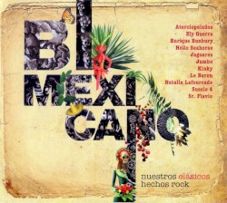 Bimexicano: Nuestros clásicos hechos rock