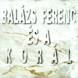 Balázs Ferenc és a Korál