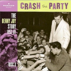 Crash The Party, Volume 3: The Benny Joy Story 1957-61