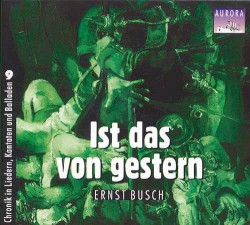 Chronik in Liedern, Kantaten und Balladen, Volume 9: Ist das von gestern