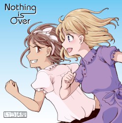 Nothing is Over