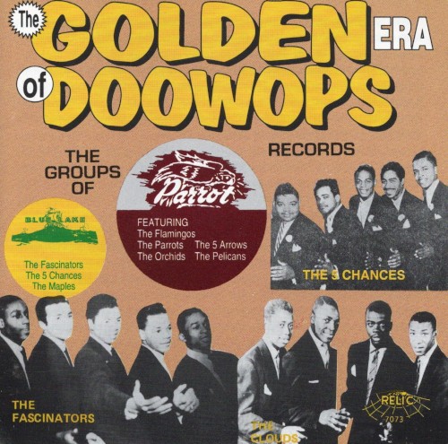 The Golden Era Of Doowops: The Groups Of Parrot/Blue Lake Records Pt. 2