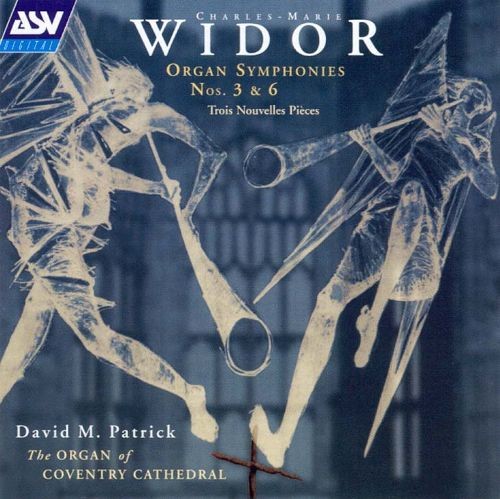 Organ Symphonies nos. 3 & 6 / Trois Nouvelles Pieces