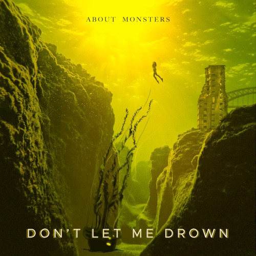 Don’t Let Me Drown