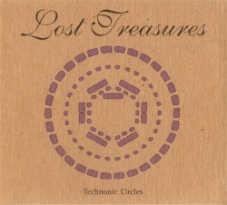Lost Treasures: Technonic Circles