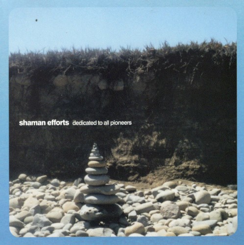 Shaman Efforts: Dedicated To All Pioneers