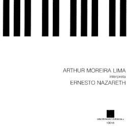 Arthur Moreira Lima interpreta Ernesto Nazareth Volume 2
