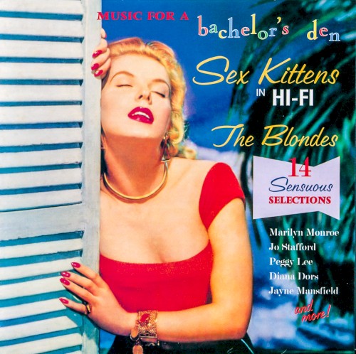 Music for a Bachelor’s Den, Volume 7: Sex Kittens in Hi-Fi, the Blondes