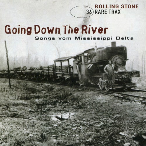 Rolling Stone: Rare Trax, Volume 36: Going Down the River: Songs vom Mississippi Delta