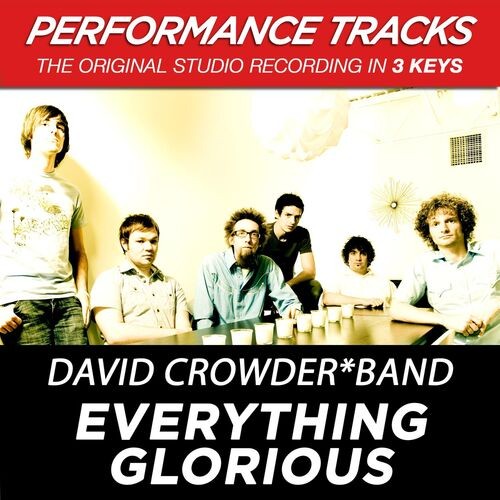 Everything Glorious (Performance Tracks)