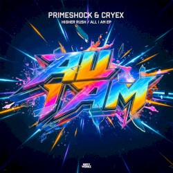 Higher Rush / All I Am EP