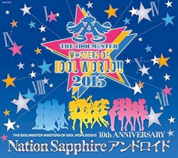 THE IDOLM@STER M@STERS OF IDOL WORLD!!2015 Nation Sapphire アンドロイド