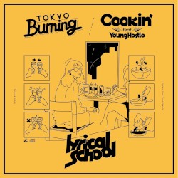 Tokyo Burning / Cookin' feat. Young Hastle