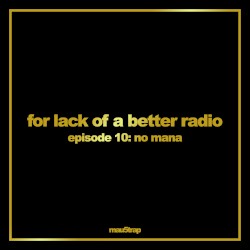 for lack of a better radio: episode 10