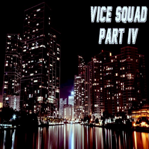 Vice Squad Part.IV