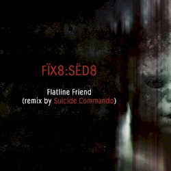 Flatline Friend (Suicide Commando)