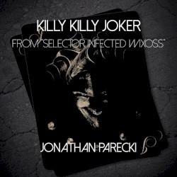 killy killy JOKER (from "Selector Infected WIXOSS")