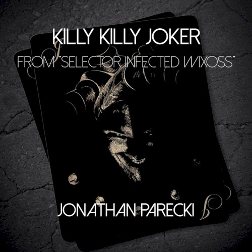 killy killy JOKER (from "Selector Infected WIXOSS")