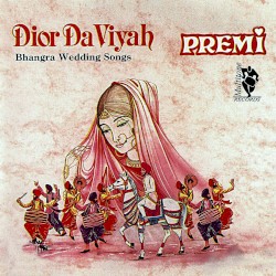 Dior Da Viyah (Bhangra Wedding Songs)
