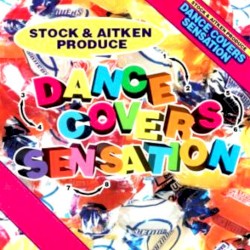 Mike Stock & Matt Aitken Present: Dance Covers Sensation