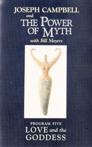 Joseph Campbell and the Power of Myth, Program Five: Love and the Goddess