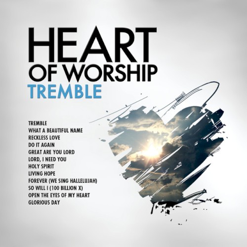 Heart Of Worship - Tremble