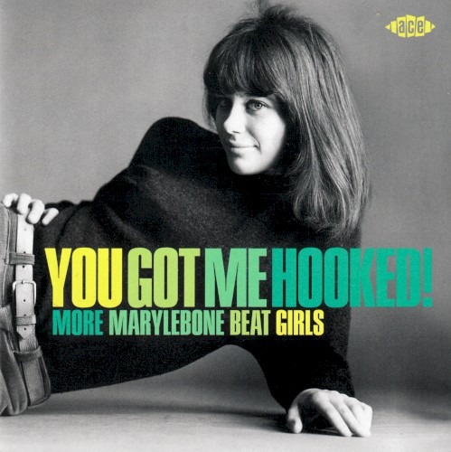 You Got Me Hooked! More Marylebone Beat Girls