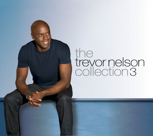 The Trevor Nelson Collection 3