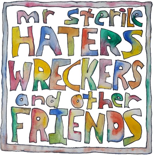 Haters, Wreckers and Other Friends
