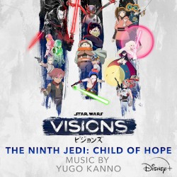Star Wars: Visions Vol. 3 - The Ninth Jedi: Child of Hope (Original Soundtrack)